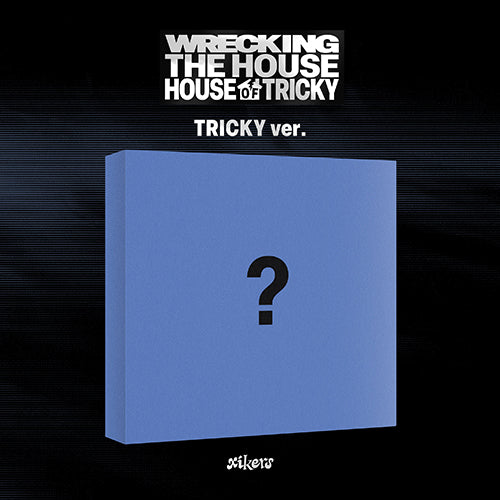*PRE-ORDER* XIKERS - HOUSE OF TRICKY : WRECKING THE HOUSE (6th Mini Album)