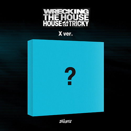 *PRE-ORDER* XIKERS - HOUSE OF TRICKY : WRECKING THE HOUSE (6th Mini Album)