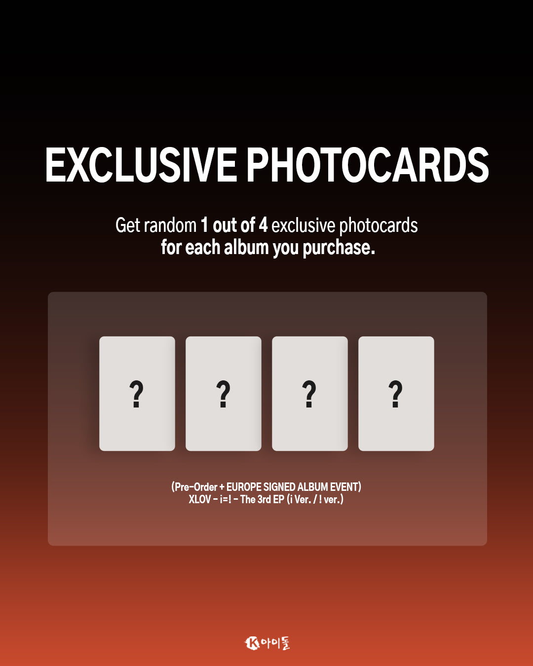 *PRE-ORDER* [EUROPE LUCKY DRAW/SIGNED] XLOV - i=!
