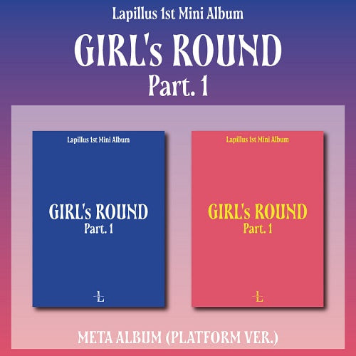 LAPILLUS - GIRL's ROUND Part. 1 (1st Mini Album) [Meta Platform Album]