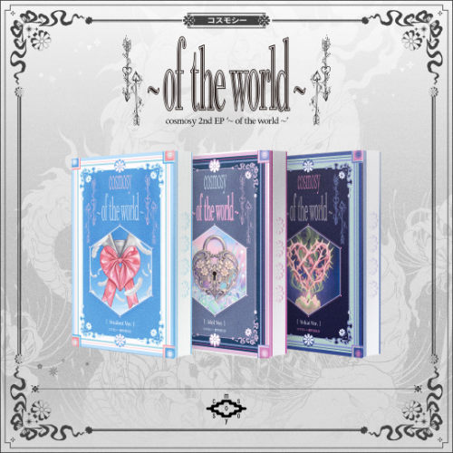 *PRE-ORDER* COSMOSY - ~Of The World ~