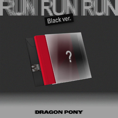 *PRE-ORDER* Dragon Pony - Run Run Run (Black Ver.)