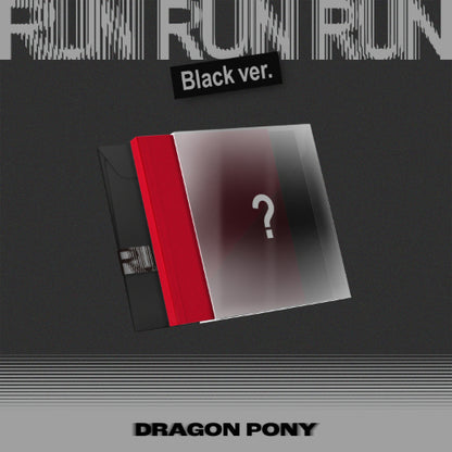 *PRE-ORDER* Dragon Pony - Run Run Run (Black Ver.)