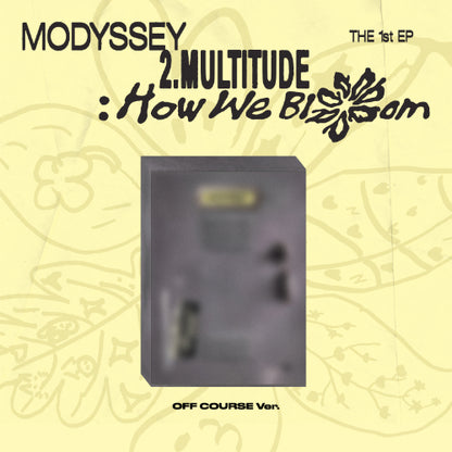*PRE-ORDER* MODYSSEY - 2.Multitude: How We Bloom [Off Course Ver.]