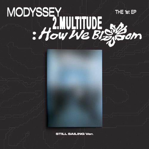 *PRE-ORDER* MODYSSEY - 2.Multitude: How We Bloom [Still Sailing Ver.]