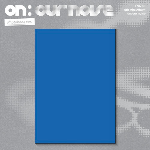 *PRE-ORDER* EVNNE - on: our noise