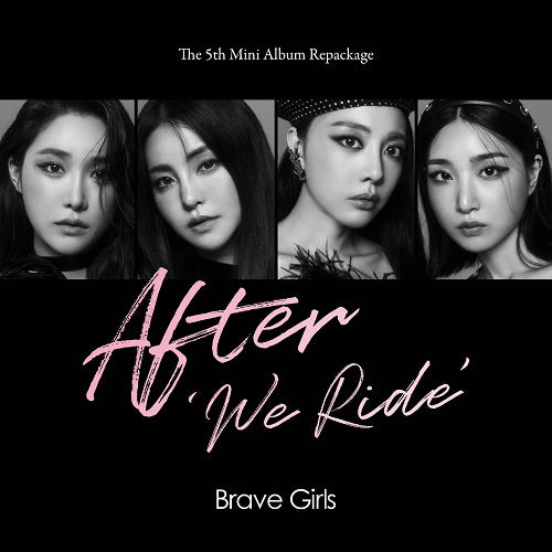 [SIGNED] BRAVE GIRLS - AFTER WE RIDE (5th Mini Album Repackage)