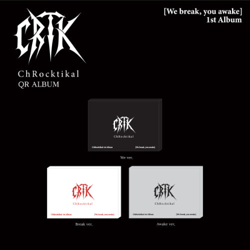 ChRocktikal - We break, you awake (1st Studio Album) [QR Ver.]