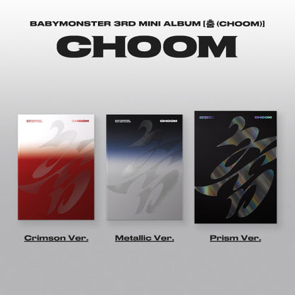 *PRE-ORDER* [GROUP VIDEO CALL EVENT] BABYMONSTER - CHOOM (3rd Mini Album) (Crimson / Metallic / Prism Ver.)