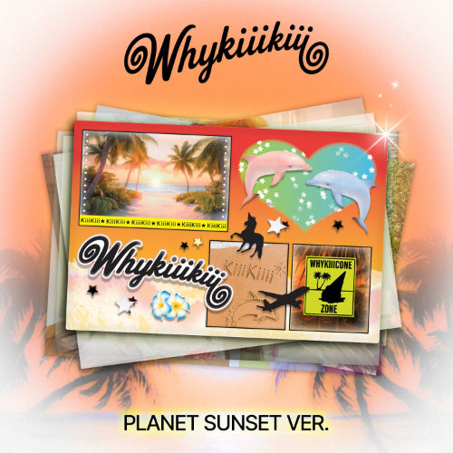 *PRE-ORDER* KIIIKIII - WhyKiiiKiii (3rd Mini Album) [Planet Sunset Ver.]