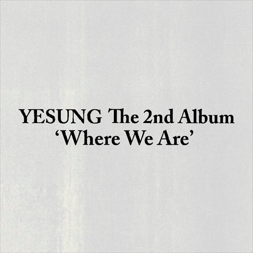 *PRE-ORDER* SUPER JUNIOR YESUNG - Where We Are (2nd Studio Album) [Photobook Ver.]