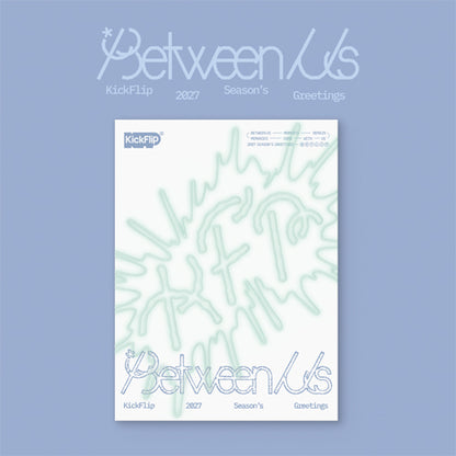 *PRE-ORDER* KICKFLIP - [Between Us] 2027 Season's Greetings