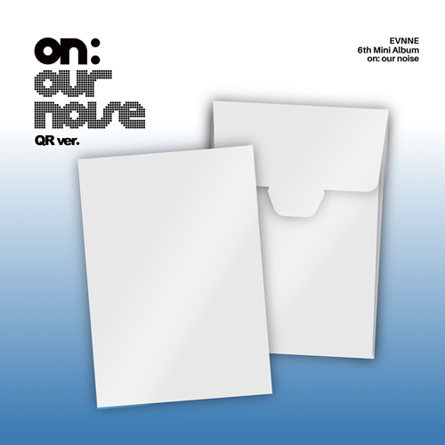 *PRE-ORDER* EVNNE - on: our noise [QR Ver.]